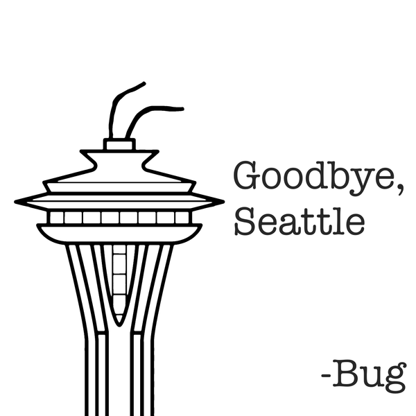 Bug is Leaving Seattle