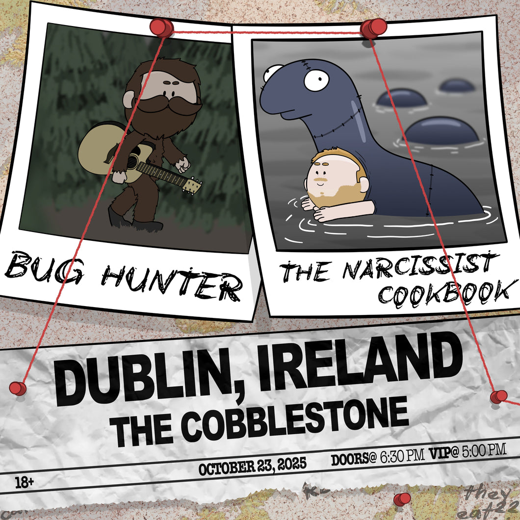 Dublin, Ireland - Bug Hunter and The Narcissist Cookbook Ticket