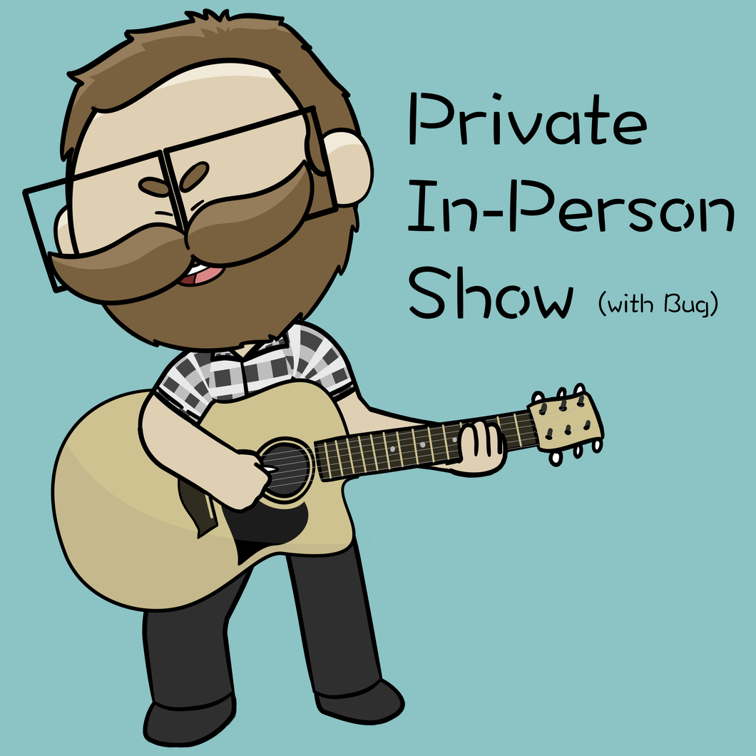 Private Show with Bug Hunter